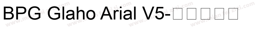 BPG Glaho Arial V5字体转换